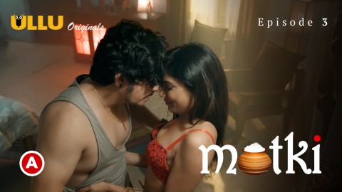 Matki S01E03 2022 Hindi XXX Web Series Ullu Xossip Pro Hot