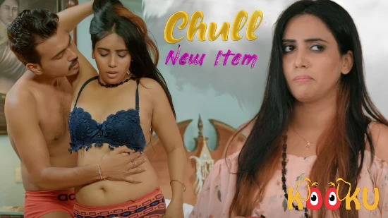 Chull New Item S01E01 2023 Hindi XXX Web Series New Kooku