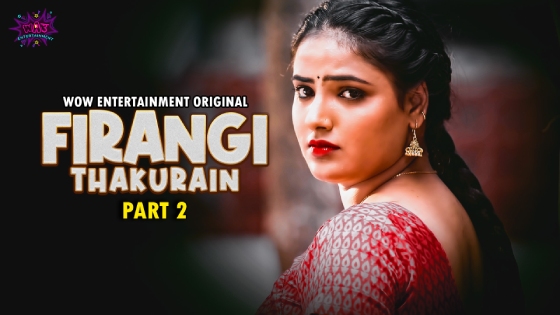 Firangi Thakurain – S01E03 – 2023 – Desi XXX Web Series – WowEntertainment