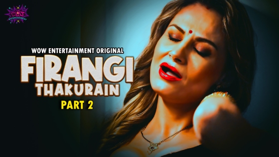 Firangi Thakurain – S01E04 – 2023 – Desi XXX Web Series – WowEntertainment