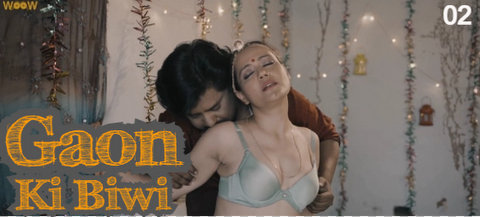 Gaon Ki Biwi – S01E02 – 2023 – Hindi XXX Web Series – Woow