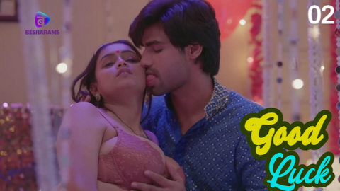 Good Luck – S01E02 – 2023 – Desi Sex Web Series – Besharams