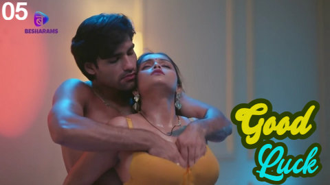 Good Luck – S01E05 – 2023 – Hindi XXX Web Series – Besharams