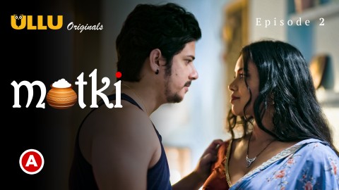 Matki – S01E02 – 2022 – Hindi XXX Web Series – Ullu