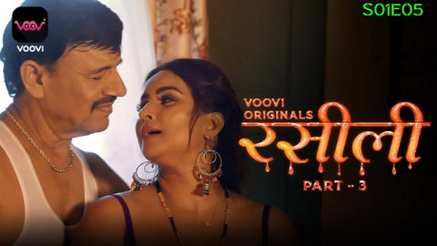 Rasili S01E05 2023 Hindi XXX Web Series Voovi Xossip pro  