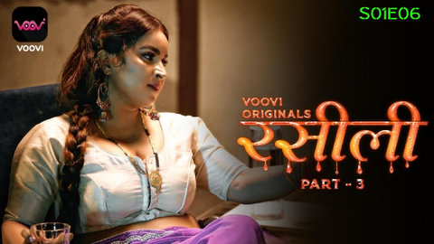 Rasili – S01E06 – 2023 – Hindi XXX Web Series – Voovi