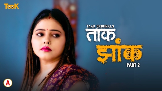 Taak Jhank – S01E04 – 2023 – Desi XXX Web Series – TaakCinema