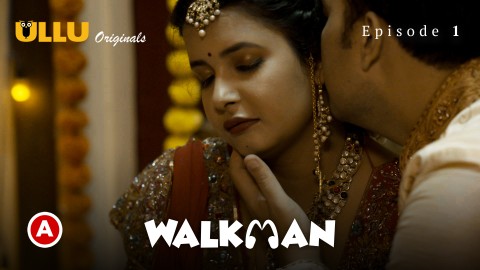 Walkman Part 1 – S01E01 – 2022 – Hindi XXX Web Series – Ullu