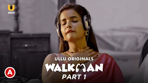 Walkman Part 1 – S01E02 – 2022 – Hindi XXX Web Series – Ullu