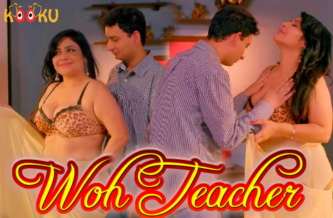 Woh Teacher S01 – 2022 – Hindi XXX Web Series – KooKu