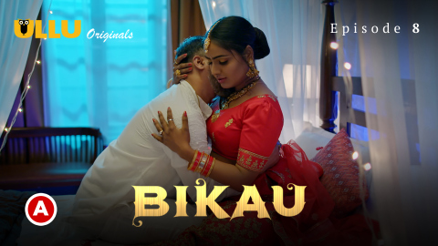 Bikau Part 2 – S01E04 – 2023 – Hindi XXX Web Series – Ullu