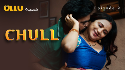 Chull Part 1 – S01E02 – 2023 – Hindi XXX Web Series – Ullu