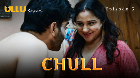 Chull Part 1 – S01E03 – 2023 – Hindi XXX Web Series – Ullu