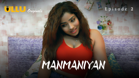 Manmaniyan Part 1 – S01E02 – 2023 – Hindi XXX Web Series – Ullu