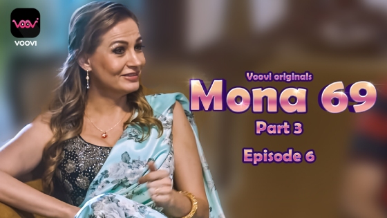Mona 69 – S01E06 – 2023 – Hindi XXX Web Series – Voovi