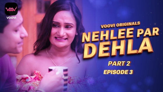 Nehlee Par Dehla – S01E03 – 2023 – Hindi XXX Web Series – Voovi