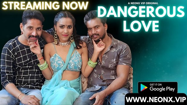 Dangerous Love – 2023 – Hindi Uncut XXX Film – Neonx