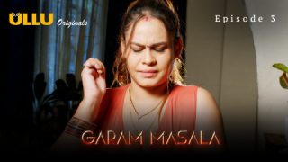 Garam Masala Part 1 – S01E03 -2023 – Hindi XXX Web Series – Ullu