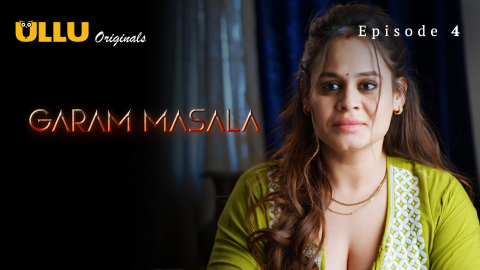 Garam Masala Part 1 – S01E04 -2023 – Hindi XXX Web Series – Ullu