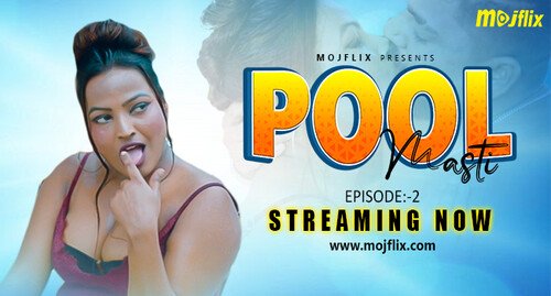 Pool Masti – S01E02 – 2023 – Hindi Uncut XXX Web Series – MojFlix