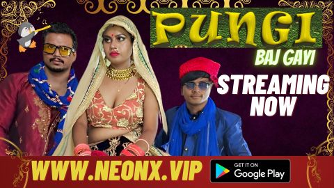 Pungi Baj Gayi – 2023 – Hindi Uncut XXX Short Film – NeonX