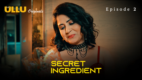 Secret Ingredient Part 1 – S01E02 – 2023 – Hindi XXX Web Series – Ullu