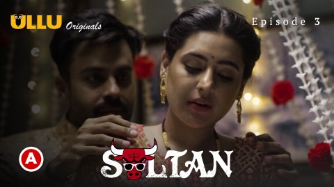 Sultan Part 1 – S01E03 – 2022 – Hindi XXX Web Series – Ullu
