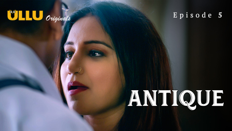 Antique Part 1 – S01E05 – 2023 – Hindi XXX Web Series – Ullu