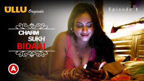 Charmsukh-Bidaai Part 1 – S01E01 – 2022 – Hindi XXX Web Series – Ullu