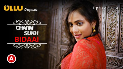 Charmsukh-Bidaai Part 1 – S01E02 – 2022 – Hindi XXX Web Series – Ullu