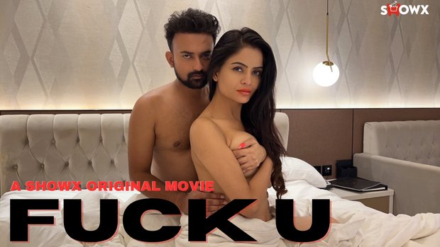 Fuck U – 2023 – Hindi XXX Short Film – Showx