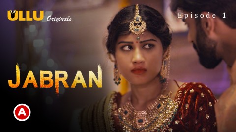 Jabran Part 1 – S01E01 – 2022 – Hindi XXX Web Series – Ullu