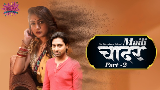 Maili Chader – S01E04 – 2023 – Hindi XXX Web Series – WowEntertainment