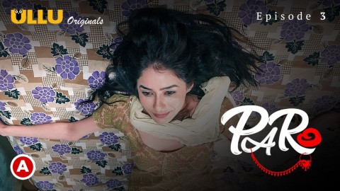 Paro – S01E03 – 2022 – Hindi XXX Web Series – Ullu
