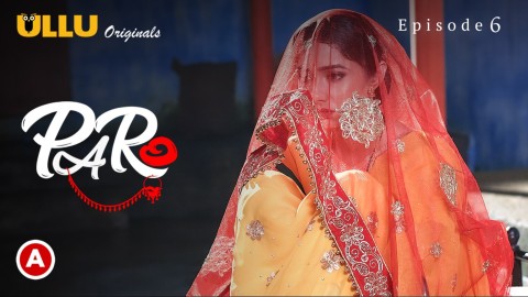 Paro – S01E06 – 2022 – Hindi XXX Web Series – Ullu