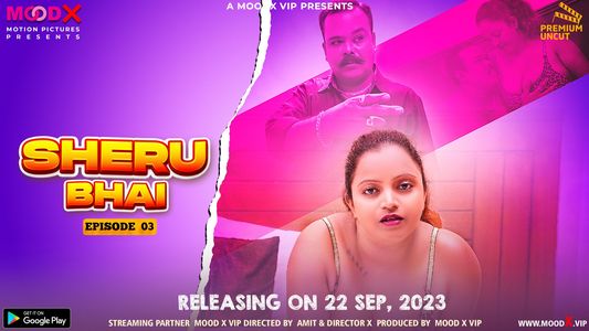 Sheru Bhai – S01E03 – 2023 – Hindi Uncut XXX Web Series – MoodX