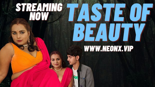 Taste Of Beauty – 2023 – Hindi Uncut XXX Short Film – NeonX
