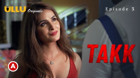 Takk Part 2 – S01E01 – 2022 – Hindi XXX Web Series – Ullu