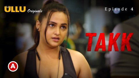 Takk Part 2 – S01E02 – 2022 – Hindi XXX Web Series – Ullu