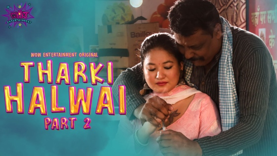 Tharki Halwai – S01E03 – 2023 – Hindi XXX Web Series – WowEntertainment