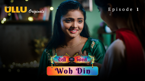 Desi Kisse – Woh Din – S01E01 – 2023 – Hindi XXX Web Series – Ullu
