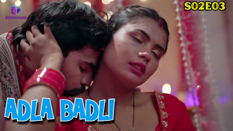 Adla Badli – S02E03 – 2023 – Hindi XXX Web Series – Besharams