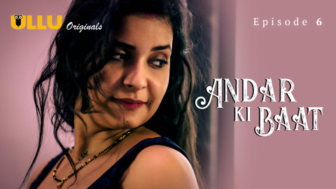 Andar Ki Baat Part 2 – S01E01 – 2023 – Hindi XXX Web Series – Ullu