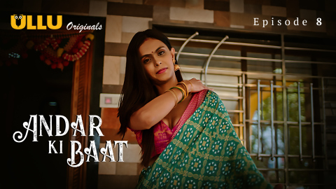 Andar Ki Baat Part 2 – S01E03 – 2023 – Hindi XXX Web Series – Ullu