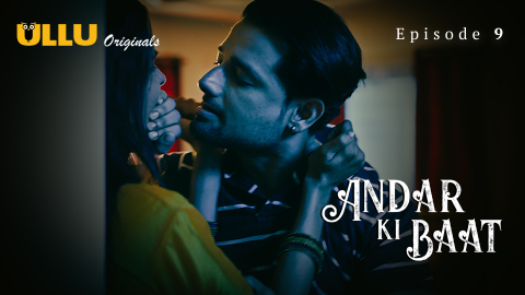 Andar Ki Baat Part 2 – S01E04 – 2023 – Hindi XXX Web Series – Ullu