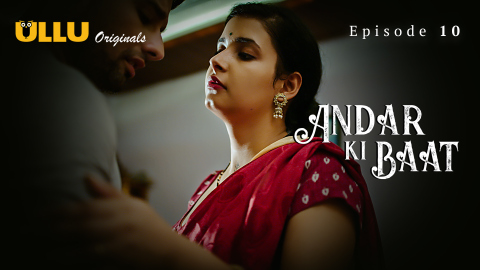 Andar Ki Baat Part 2 – S01E05 – 2023 – Hindi XXX Web Series – Ullu