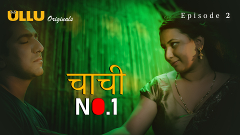 Chachi No. 1 – Part 1 – S01E02 – 2023 – Hindi XXX Web Series – Ullu