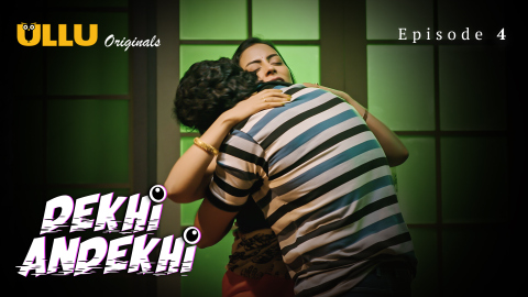 Dekhi Andekhi Part 1 – S01E04 – 2023 – Hindi XXX Web Series – Ullu