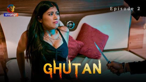 Ghutan – S01E02 -2023 – Hindi XXX Web Series – Atrangii