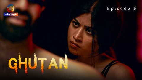 Ghutan – S01E05 -2023 – Hindi XXX Web Series – Atrangii